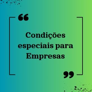 Condições especiais para Empresas
